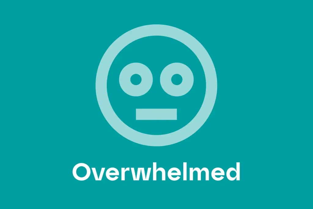 Blue background with a cartoon face looking overwhelmed. With the text "Overwhelmed" below