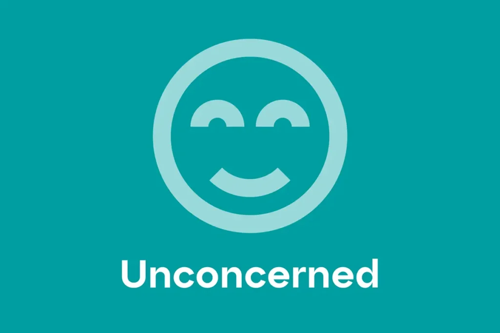 Blue background with a cartoon face looking semi happy. With the text "Unconcerned" below