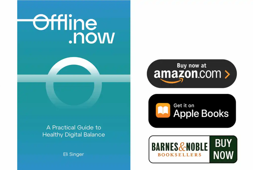 Offline.now: A Practical Guide to Healthy Digital Balance - book by Eli Singer, with Amazon, Apple and Barnes & Noble Buttons