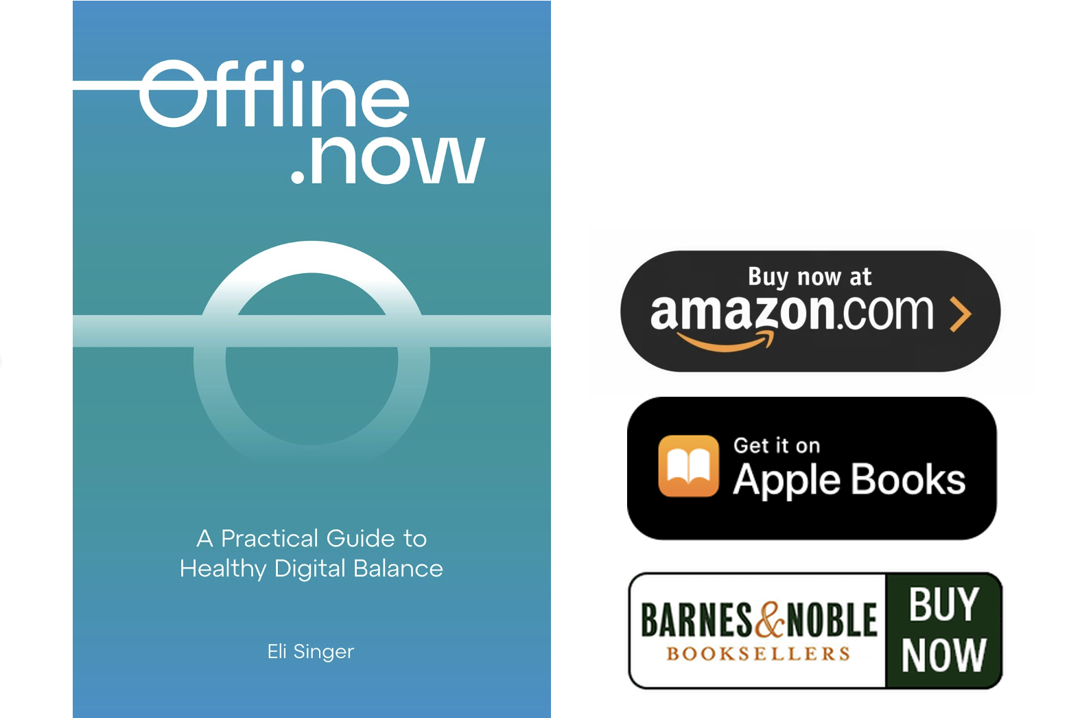 Offline.now: A Practical Guide to Healthy Digital Balance - book by Eli Singer, with Amazon, Apple and Barnes & Noble Buttons