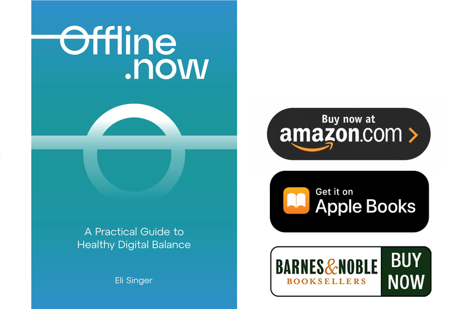 Offline.now: A Practical Guide to Healthy Digital Balance - book by Eli Singer, with Amazon, Apple and Barnes & Noble Buttons